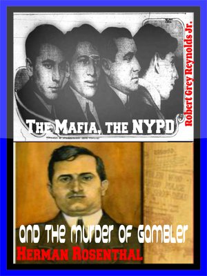 cover image of The Mafia, the NYPD and the Murder of Gambler Herman Rosenthal